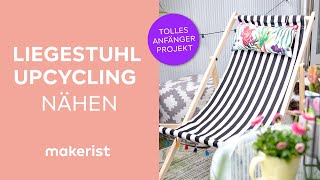 Liegestuhl upcycling ohne Schnittmuster  makerist easy DIY [upl. by Reube]