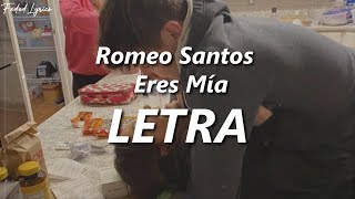 Romeo Santos  Eres Mía ❤️ LETRA [upl. by Chev]