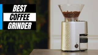 5 Best Coffee Grinders of 2024 Tried and Tested [upl. by Teteak179]