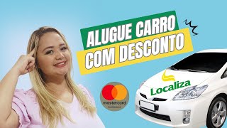 Alugue Carro Na Localiza Com O Programa Mastercard Surpreenda [upl. by Eanar]