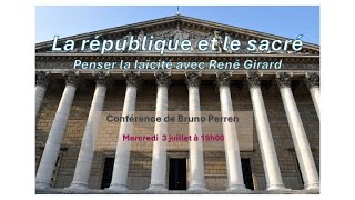 La République et le Sacré  Penser la laïcité avec René Girard [upl. by Ettenowtna]