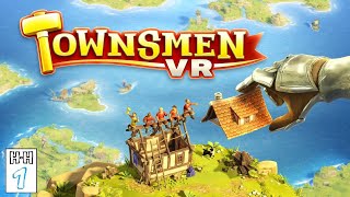 Ep 1 TOWNSMEN VR Gameplay Español  SOY EL DIOS en este Citybuilder en VR [upl. by Yelmene307]