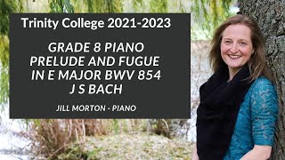 Prelude and Fugue in E major  Bach Grade 8 Trinity College 20212023 Jill Morton  Piano [upl. by Earased714]