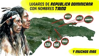 Pueblos de República Dominicana con nombres de origen TAÍNO PARTE 1 [upl. by Diamond819]