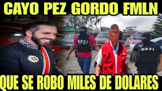 AHORITA CAYO UN PEZ GORDO DEL FMLN QUE SE R0B0 MILES DE DOLARES DEL PUEBLO SALVADOREÑ0 [upl. by Roeser]