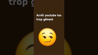 Arête youtube tes trop gênant [upl. by Kaenel]