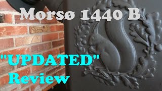 Updated Review of a Morsø 1440 B Wood Stove [upl. by Nedla246]