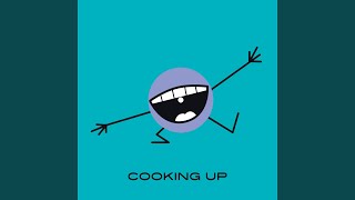 Cooking Up [upl. by Dori]