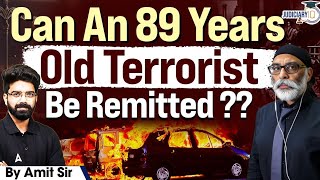 Can An 89 Year Old Terrorist Be Remitted By Amit Sir  Judiciary IQ [upl. by Ynattyrb562]