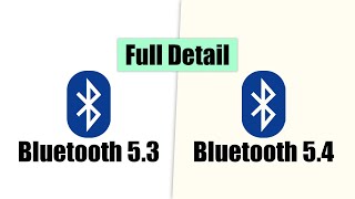 Bluetooth 53 VS Bluetooth 54  Full Detail [upl. by Jilly220]