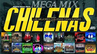 Las Mejores Chilenas Oaxaqueñas Mega Mix 2022 [upl. by Salomi]