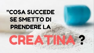 quot Cosa succede se smetto di prendere la CREATINA quot II INTEGRAZIONE [upl. by Lumbye]