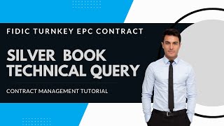 Tutorial FIDIC Contract Management  TECHNICAL QUERY  FIDIC Silver Book turnkey EPC [upl. by Halueb]