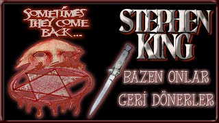 Bazen Onlar Geri Dönerler  STEPHEN KING [upl. by Esila716]