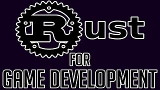 Rust For Game Development [upl. by Gentilis]