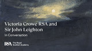 Victoria Crowe RSA and Sir John Leighton In Conversation [upl. by Bandeen552]