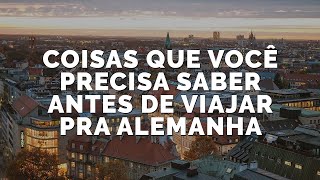 10 coisas que você PRECISA SABER ANTES DE VIAJAR PRA ALEMANHA [upl. by Botzow]