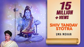 Shiv Tandav Stotram  शिव तांडव स्तोत्रम  Lord Shiva Song  Uma Mohan [upl. by Freudberg]