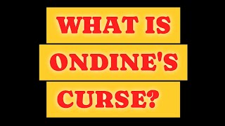 WHAT IS ONDINES CURSE [upl. by Abott]