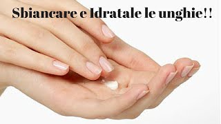 Sbiancare e Idratare le unghie [upl. by Bautista]