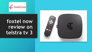 foxtel now review on telstra tv 3 [upl. by Atonsah]