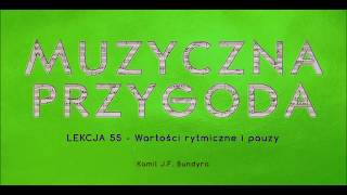 Lekcja 55  Wartości rytmiczne i pauzy [upl. by Krefetz]