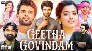 Geetha Govindam Full Movie In Hindi Dubbed  Vijay Devarakonda  Rashmika Mandanna Review amp Facts [upl. by Etaner760]