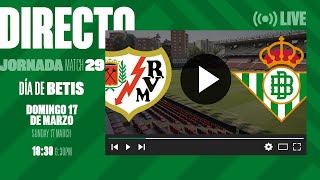 🚨 DIRECTO  Rayo Vallecano  Real Betis ⚽💚  VÍVELO CON NOSOTROS [upl. by Sandstrom893]