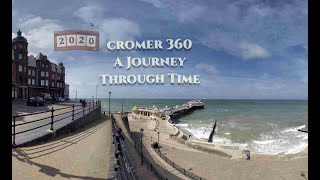 Cromer 360 A Journey Through Time North Norfolk [upl. by Zsa Zsa]