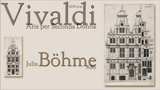 Vivaldi  Arie per Seconda Donna  Julia Böhme  alto [upl. by Christianson]