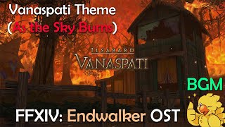 FFXIV OST  Vanaspati Theme As the Sky Burns [upl. by Nodnart247]