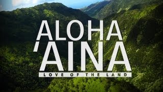 Aloha Aina Love of the Land Hawaii Documentary  Big Island Kauai [upl. by Karwan]