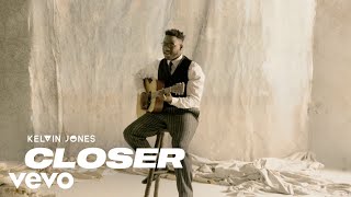 Kelvin Jones  Closer Official Video [upl. by Yalonda]