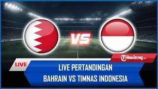 🔴 LIVE Pertandingan Bahrain Vs Timnas Indonesia AISCORE [upl. by Alded]