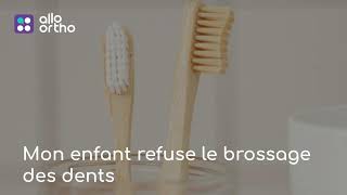 Mon enfant refuse le brossage des dents et les soins dentaires  comment faire [upl. by Nalced]