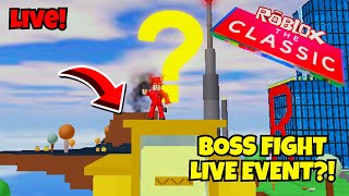 🔴ROBLOX THE CLASSIC EVENT  BOSS FIGHT LIVE EVENT [upl. by Eemia]