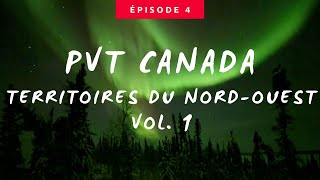 PVT Canada  Territoires du NordOuest vol 1 [upl. by Aihsar]