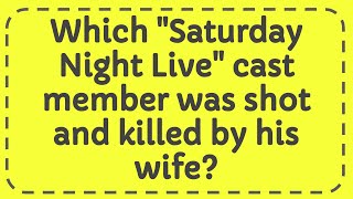 Which quotSaturday Night Livequot cast member was shot and killed by his wife [upl. by Isaac]