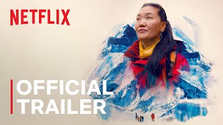 Mountain Queen The Summits of Lhakpa Sherpa  Official Trailer  Netflix [upl. by Naej]