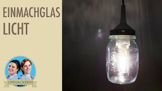 Lampe aus Mason Jar Glas I Einmachglas Hängeleuchte I DIY [upl. by Nifled]