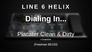 Line 6 Helix  Dialing In The Placater Clean amp Dirty 4 Snapshots [upl. by Gnex]