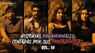 HISTORIAS PARANORMALES CONTADAS POR SUS PROTAGONISTAS VOL 15  Entelequia Perú [upl. by Ardnala]