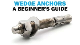 Beginners Guide To Wedge Anchors What you need to Know  Fasteners 101 [upl. by Zetta]