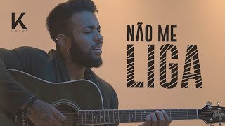 Kayky  Não Me Liga [upl. by Eatnoed959]