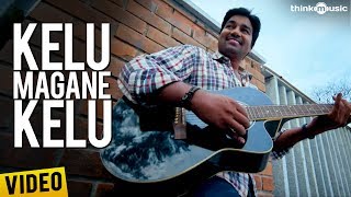 Kelu Magane Kelu Official Full Video Song  Sonnaa Puriyaadhu [upl. by Aimahc]