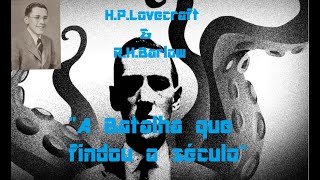 quotA batalha que findou o séculoquot 1934  HPLovecraft amp RH Barlow audiobook audiolivro [upl. by Ttebroc339]