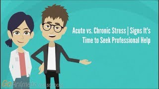 Acute vs chronic stress Signs its time to seek professional help [upl. by Penrose]