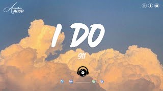 I Do  911  Lyrics amp Vietsub [upl. by Bonita591]