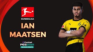 PES 2021  IAN MAATSEN BVB 🐝 BUNDESLIGA 2324 [upl. by Renaxela]