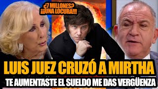 LUIS JUEZ CRUZÓ A MIRTHA LEGRAND Y DEFENDIÓ A MILEI quotME DAS VERGÜENZAquot [upl. by Olimac250]